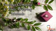 Precious Gemstone And Their Wearing Methods