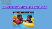 SWIMMING EARPLUGS FOR KIDS