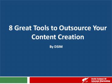8 Great Tools to Outsource Your Content Creation