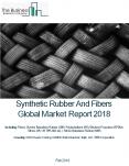 Synthetic Rubber And Fibers Global Market Report 2018 PowerPoint PPT Presentation