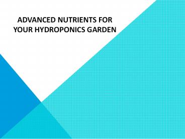 Advanced Nutrients for your Hydroponics Garden