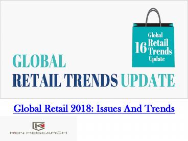 Global Retail 2018  Issues And Trends