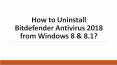 How to Uninstall Bitdefender Antivirus 2018 from Windows 8 & 8.1? PowerPoint PPT Presentation