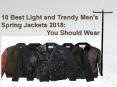 6 Best Light and Trendy Mens Spring Jackets 2018: You Should Wear
