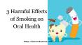 3 Harmful Effects Of Smoking On Oral Health PowerPoint PPT Presentation