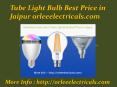 Tube Light Bulb Best Price in Jaipur | orleeelectricals.com PowerPoint PPT Presentation
