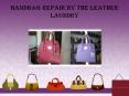 Handbag Repair By The Leather Laundry PowerPoint PPT Presentation