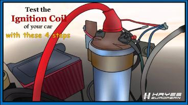 PPT – Test the Ignition Coil of your Car With These 4 Steps PowerPoint