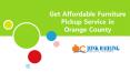 Get Affordable Furniture Pickup Service in Orange County PowerPoint PPT Presentation