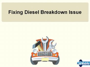 Fixing Diesel Breakdown Issue
