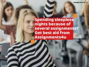 Spending your sleepless nights because of several assignments?