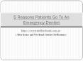 5 Reasons Patients Go To An Emergency Dentist PowerPoint PPT Presentation