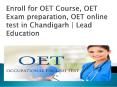 OET Course, OET Exam preparation, OET Online Test in Chandigarh | Lead Education PowerPoint PPT Presentation
