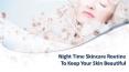 Night Time Skincare Routine To Keep Your Skin Beautiful PowerPoint PPT Presentation