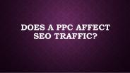 DOES A PPC AFFECT SEO TRAFFIC?
