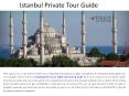 Istanbul Private Tour Guide PowerPoint PPT Presentation