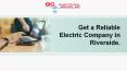Get a reliable electric company in Riverside. PowerPoint PPT Presentation