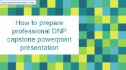How to Prepare Professional DNP Capstone PowerPoint Presentation