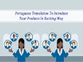 Portuguese Translation To Introduce Your Products In Exciting Way PowerPoint PPT Presentation