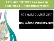 HCS 449 TUTORS Lessons in Excellence / hcs449tutors.com