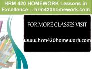 HRM 420 HOMEWORK Lessons in Excellence / hrm420homework.com