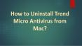 How to Uninstall Trend Micro Antivirus from Mac? PowerPoint PPT Presentation