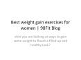 Best weight gain exercises for women | 98Fit Blog PowerPoint PPT Presentation