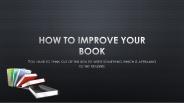 How to improve Your Books