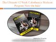 The Ultimate 12 Week Calisthenics Workout Program Now On Sale! (1) PowerPoint PPT Presentation
