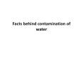 Facts behind contamination of water PowerPoint PPT Presentation