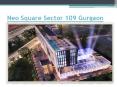 Neo Square Sector 109 Gurgaon PowerPoint PPT Presentation