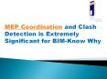 MEP Coordination and Clash Detection is Extremely Significant for BIM-Know Why PowerPoint PPT Presentation