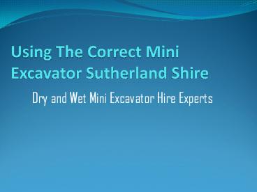 Using The Correct Mini Excavator Sutherland Shire