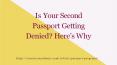 Is Your Second Passport Getting Denied? Here’s Why PowerPoint PPT Presentation