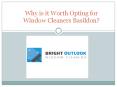 Why is it Worth Opting for Window Cleaners Basildon? PowerPoint PPT Presentation
