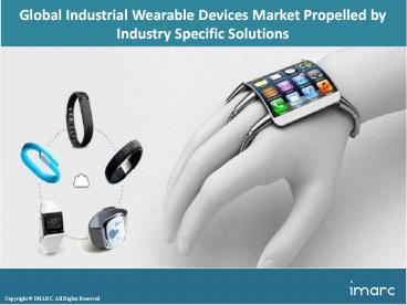 Global Industrial Wearable Devices market Market Sales, Size, Revenue Status, Analysis, Trends & Forecast During 2018-2023