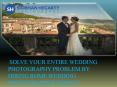  SOLVE YOUR ENTIRE WEDDING PHOTOGRAPHY PROBLEM BY HIRING ROME WEDDING PHOTOGRAPHER SERVICE PowerPoint PPT Presentation