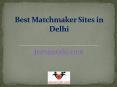 Best Matchmaker Sites in Delhi PowerPoint PPT Presentation