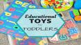 Help Your Child Learn While Playing: Educational Toys For Toddlers PowerPoint PPT Presentation