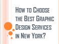 Things to Consider While Choosing the Graphic Design Services in New York PowerPoint PPT Presentation