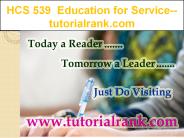 HCS 539 Education for Service--tutorialrank.com