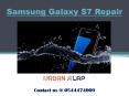 Grab the service of Samsung Galaxy S7 Repair in Dubai, Dial 0544474009 PowerPoint PPT Presentation