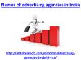 Find the best names of advertising agencies in India PowerPoint PPT Presentation