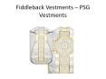 Fiddleback Vestments - PSG Vestments PowerPoint PPT Presentation