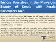 Enclose Yourselves in the Marvelous Beauty of Kerala with Kerala Backwaters Tour PowerPoint PPT Presentation