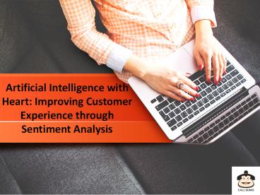 Artificial Intelligence with Heart: Improving Customer Experience through Sentiment Analysis