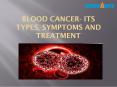 BLOOD CANCER- ITS TYPES, SYMPTOMS AND TREATMENT | Medmonks PowerPoint PPT Presentation