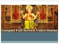 Ganpati Full Screen Status Video - Latest Collection of God Ganesh Full HD Status PowerPoint PPT Presentation