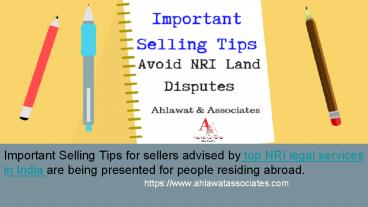 Important Selling Tips to Avoid NRI Land Disputes