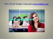 PSYCH 625  Endless Education /newtonhelp.com